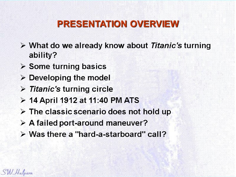 PRESENTATION OVERVIEW What do we already know about Titanic's turning ability? Some turning basics